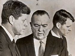 President John F Kennedy with J.Edgar Hoover (head of the FBI) and Attorney General Robert Kennedy